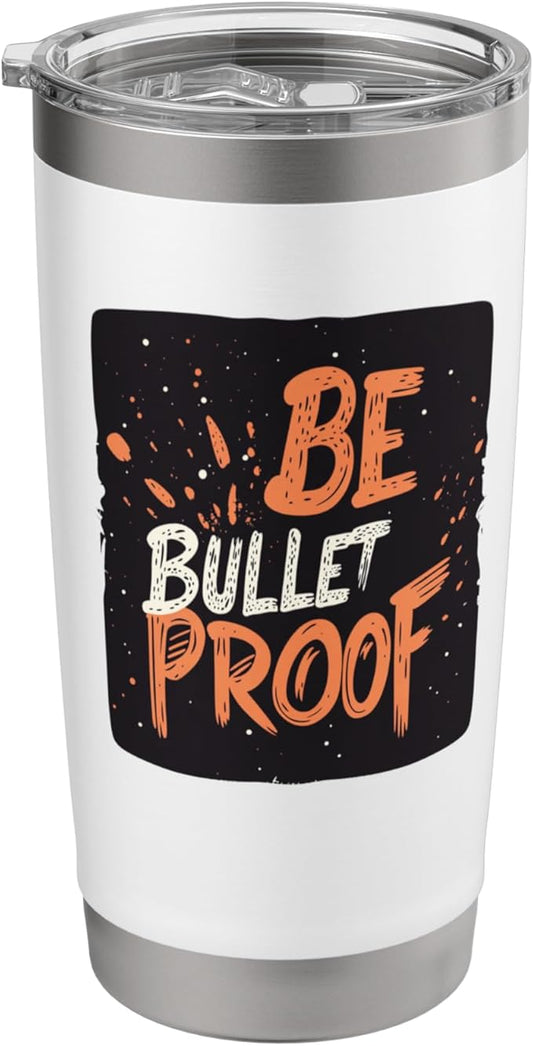 Nice Be Bulletproof Costume for Boys and Girls Stainless Steel Insulated Tumbler