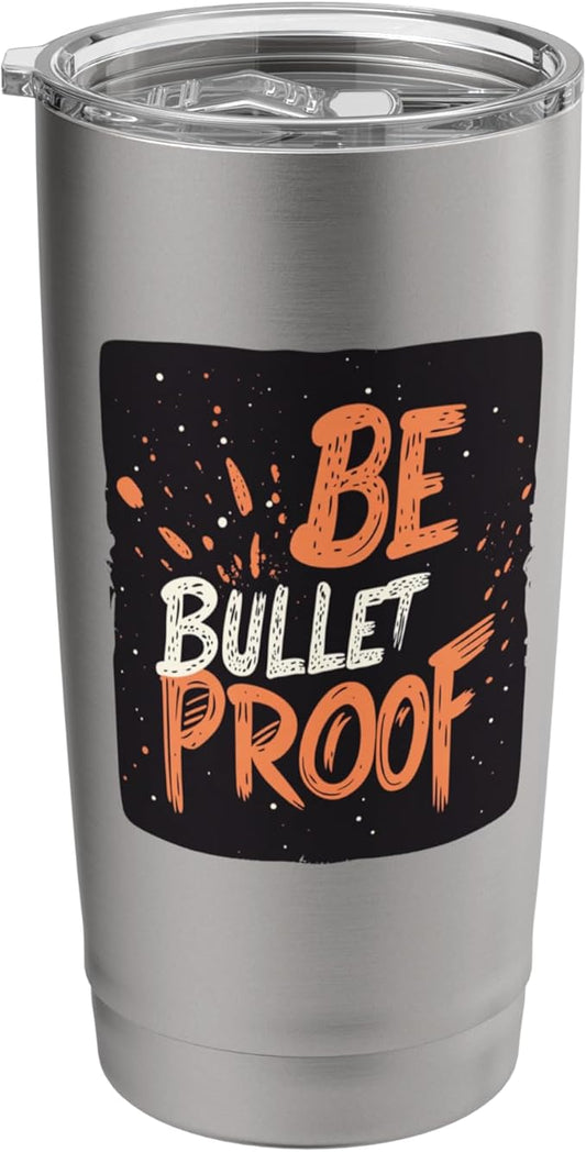 Nice Be Bulletproof Costume for Boys and Girls Stainless Steel Insulated Tumbler