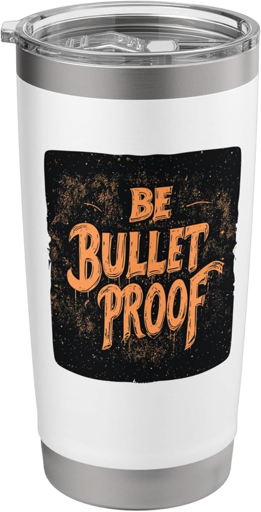 Awesome Be Bulletproof Costume for Adults and Kids Stainless Steel Insulated Tumbler