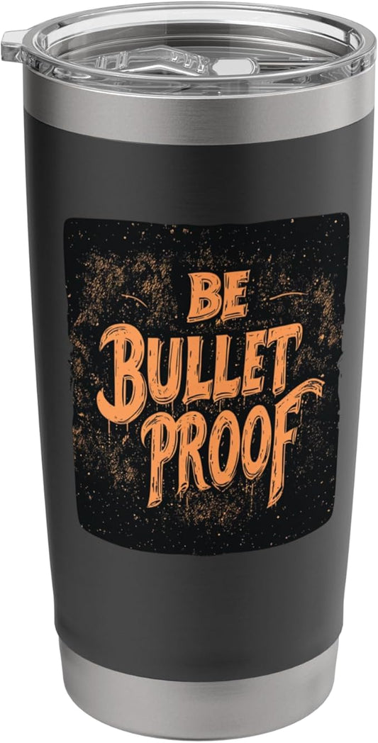 Awesome Be Bulletproof Costume for Adults and Kids Stainless Steel Insulated Tumbler