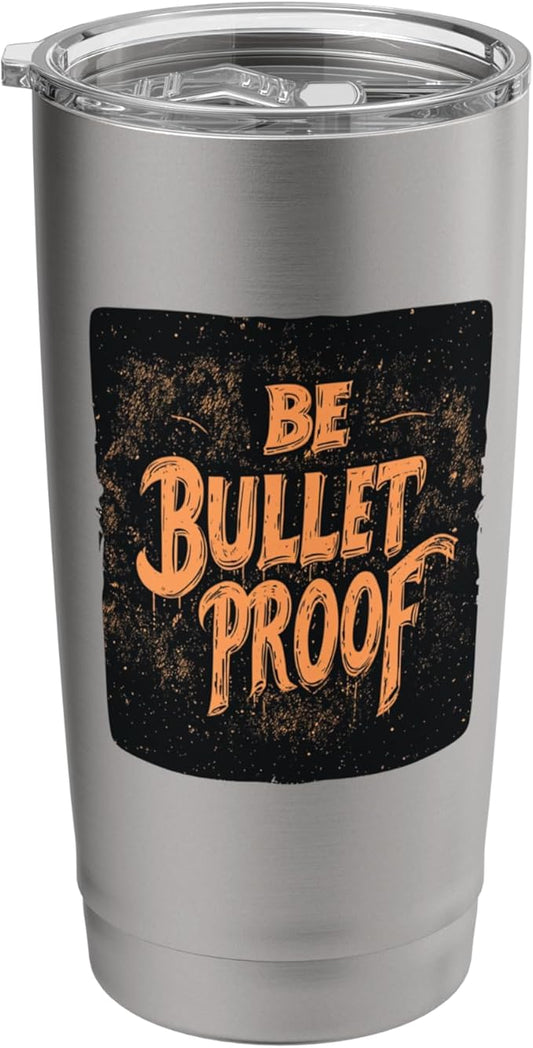 Awesome Be Bulletproof Costume for Adults and Kids Stainless Steel Insulated Tumbler